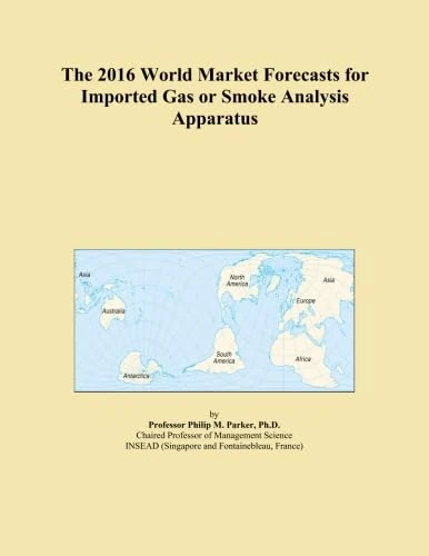 The 2016 World Market Forecasts for Imported Gas or Smoke Analysis Apparatus