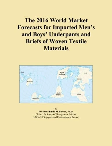 The 2016 World Market Forecasts for Imported Men's and Boys' Underpants and Briefs of Woven Textile Materials