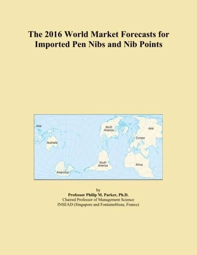 The 2016 World Market Forecasts for Imported Pen Nibs and Nib Points