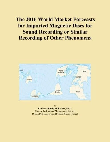 The 2016 World Market Forecasts for Imported Magnetic Discs for Sound Recording or Similar Recording of Other Phenomena