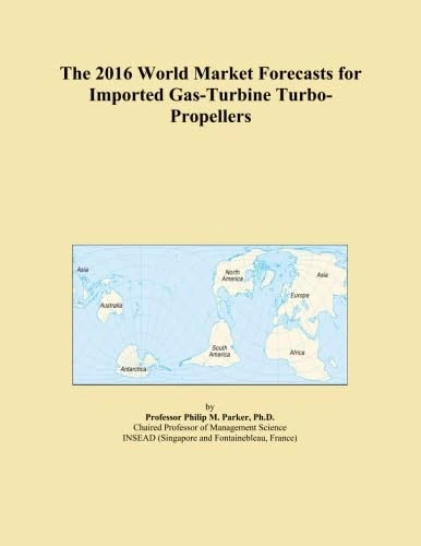The 2016 World Market Forecasts for Imported Gas-Turbine Turbo-Propellers