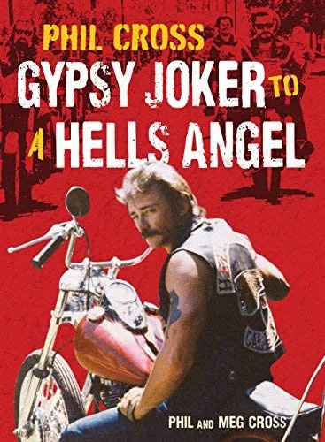 Phil Cross: Gypsy Joker to a Hells Angel Hardcover ¨C June 30, 2013
