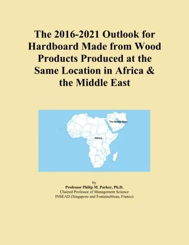 The 2016-2021 Outlook for Hardboard Made from Wood Products Produced at the Same Location in Africa & the Middle East