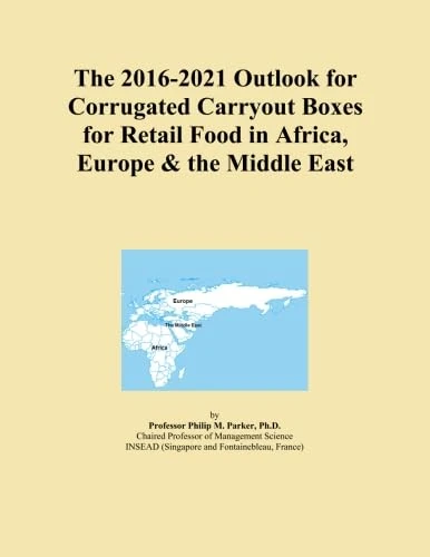 The 2016-2021 Outlook for Corrugated Carryout Boxes for Retail Food in Africa, Europe & the Middle East