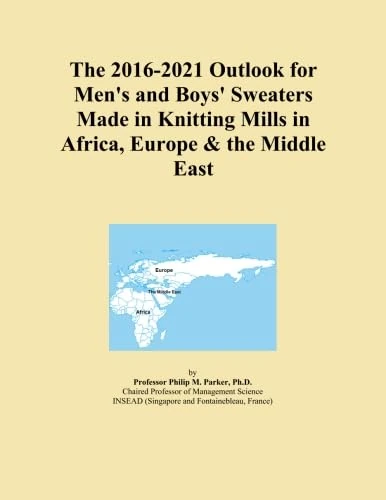 The 2016-2021 Outlook for Men's and Boys' Sweaters Made in Knitting Mills in Africa, Europe & the Middle East
