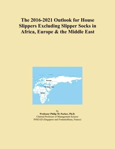 The 2016-2021 Outlook for House Slippers Excluding Slipper Socks in Africa, Europe & the Middle East