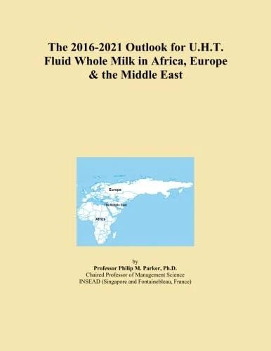 The 2016-2021 Outlook for U.H.T. Fluid Whole Milk in Africa, Europe & the Middle East