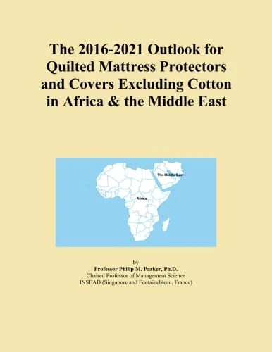 The 2016-2021 Outlook for Quilted Mattress Protectors and Covers Excluding Cotton in Africa & the Middle East