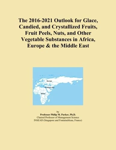 The 2016-2021 Outlook for Glace, Candied, and Crystallized Fruits, Fruit Peels, Nuts, and Other Vegetable Substances in Africa, Europe & the Middle East