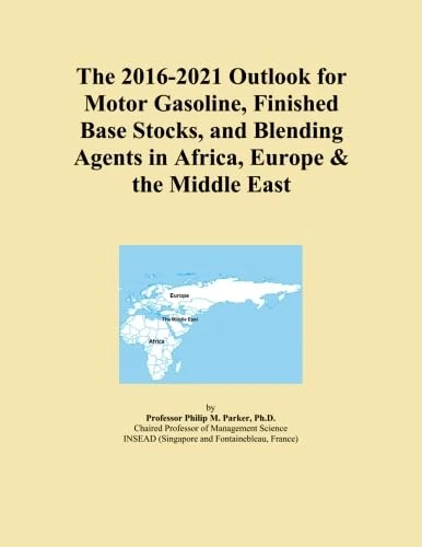 The 2016-2021 Outlook for Motor Gasoline, Finished Base Stocks, and Blending Agents in Africa, Europe & the Middle East