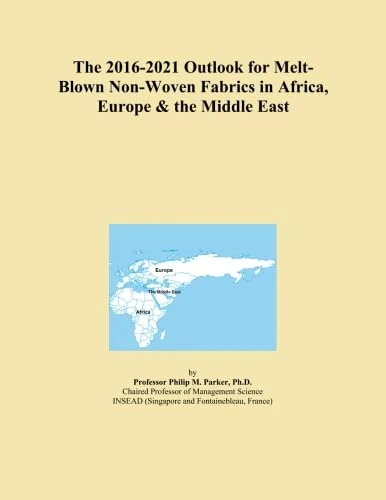The 2016-2021 Outlook for Melt-Blown Non-Woven Fabrics in Africa, Europe & the Middle East
