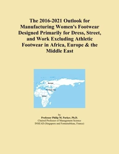 The 2016-2021 Outlook for Manufacturing Women's Footwear Designed Primarily for Dress, Street, and Work Excluding Athletic Footwear in Africa, Europe & the Middle East