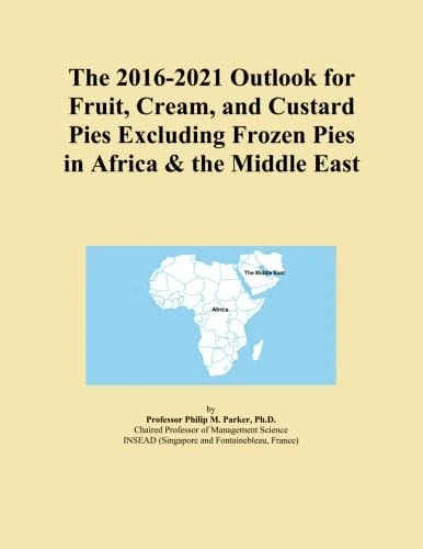 The 2016-2021 Outlook for Fruit, Cream, and Custard Pies Excluding Frozen Pies in Africa & the Middle East