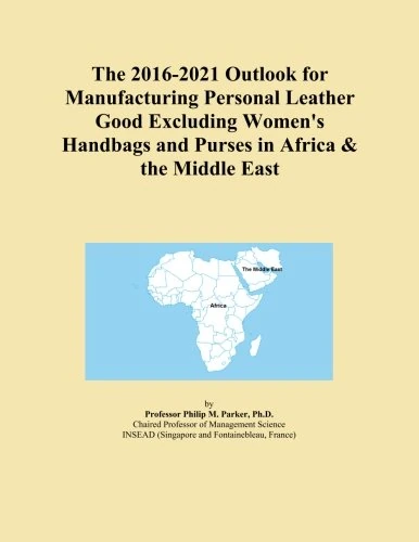 The 2016-2021 Outlook for Manufacturing Personal Leather Good Excluding Women's Handbags and Purses in Africa & the Middle East