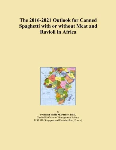 The 2016-2021 Outlook for Canned Spaghetti with or without Meat and Ravioli in Africa