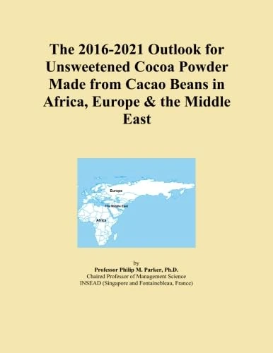 The 2016-2021 Outlook for Unsweetened Cocoa Powder Made from Cacao Beans in Africa, Europe & the Middle East