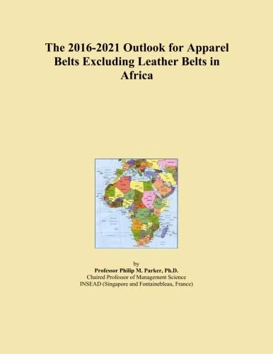 The 2016-2021 Outlook for Apparel Belts Excluding Leather Belts in Africa