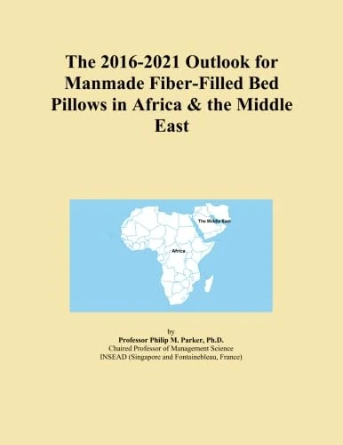 The 2016-2021 Outlook for Manmade Fiber-Filled Bed Pillows in Africa & the Middle East