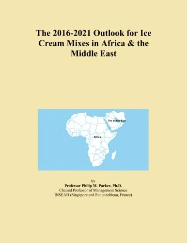 The 2016-2021 Outlook for Ice Cream Mixes in Africa & the Middle East