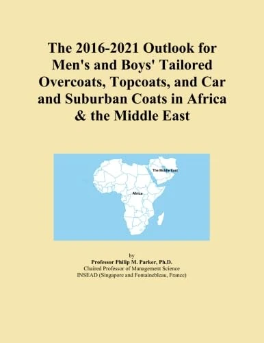 The 2016-2021 Outlook for Men's and Boys' Tailored Overcoats, Topcoats, and Car and Suburban Coats in Africa & the Middle East