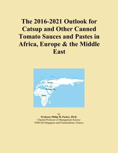 The 2016-2021 Outlook for Catsup and Other Canned Tomato Sauces and Pastes in Africa, Europe & the Middle East