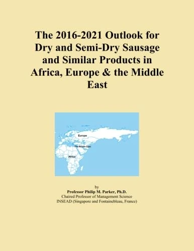 The 2016-2021 Outlook for Dry and Semi-Dry Sausage and Similar Products in Africa, Europe & the Middle East