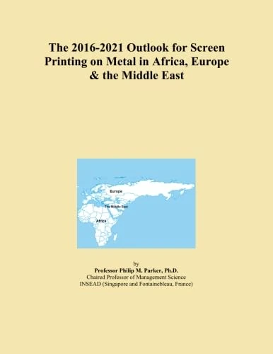The 2016-2021 Outlook for Screen Printing on Metal in Africa, Europe & the Middle East