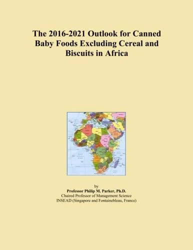 The 2016-2021 Outlook for Canned Baby Foods Excluding Cereal and Biscuits in Africa