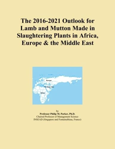 The 2016-2021 Outlook for Lamb and Mutton Made in Slaughtering Plants in Africa, Europe & the Middle East