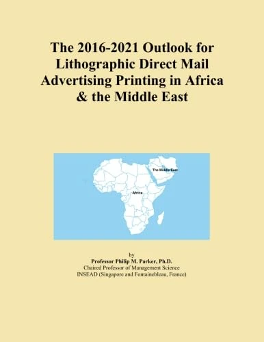 The 2016-2021 Outlook for Lithographic Direct Mail Advertising Printing in Africa & the Middle East