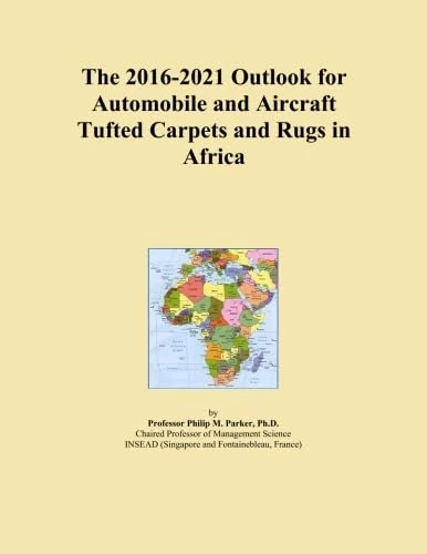 The 2016-2021 Outlook for Automobile and Aircraft Tufted Carpets and Rugs in Africa