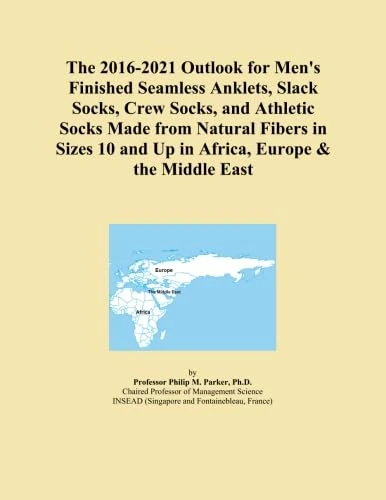 The 2016-2021 Outlook for Men's Finished Seamless Anklets, Slack Socks, Crew Socks, and Athletic Socks Made from Natural Fibers in Sizes 10 and Up in Africa, Europe & the Middle East