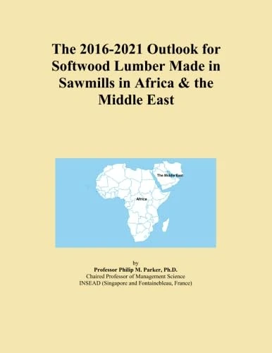 The 2016-2021 Outlook for Softwood Lumber Made in Sawmills in Africa & the Middle East