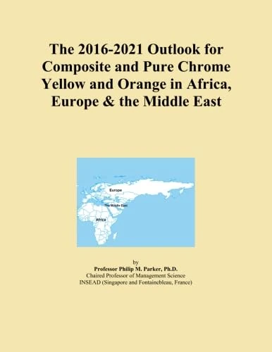 The 2016-2021 Outlook for Composite and Pure Chrome Yellow and Orange in Africa, Europe & the Middle East