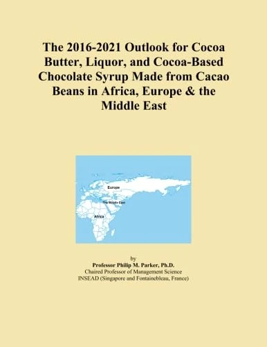 The 2016-2021 Outlook for Cocoa Butter, Liquor, and Cocoa-Based Chocolate Syrup Made from Cacao Beans in Africa, Europe & the Middle East