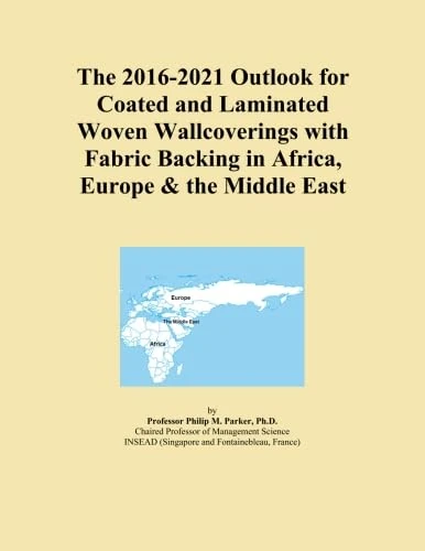The 2016-2021 Outlook for Coated and Laminated Woven Wallcoverings with Fabric Backing in Africa, Europe & the Middle East
