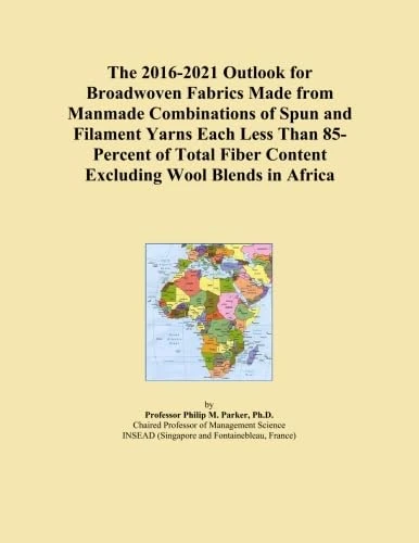 The 2016-2021 Outlook for Broadwoven Fabrics Made from Manmade Combinations of Spun and Filament Yarns Each Less Than 85-Percent of Total Fiber Content Excluding Wool Blends in Africa