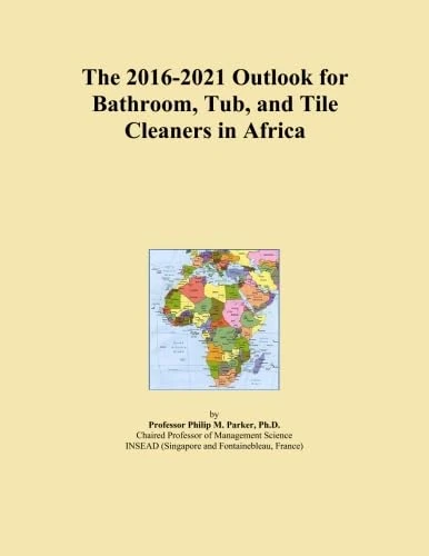 The 2016-2021 Outlook for Bathroom, Tub, and Tile Cleaners in Africa