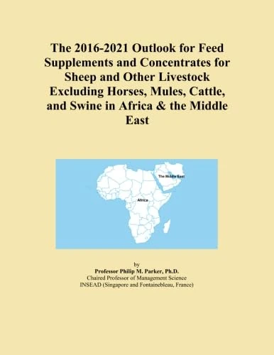 Feed Supplements and Concentrates Outlook 2016-2021 Report