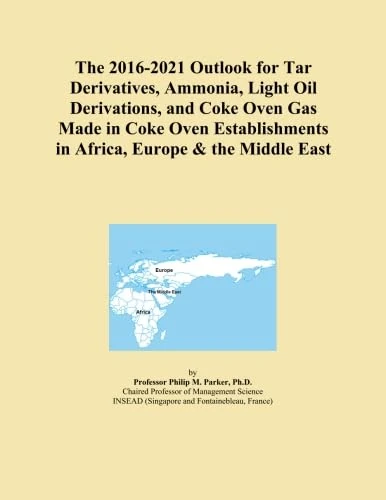The 2016-2021 Outlook for Tar Derivatives, Ammonia, Light Oil Derivations, and Coke Oven Gas Made in Coke Oven Establishments in Africa, Europe & the Middle East