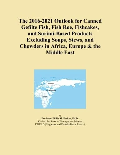 The 2016-2021 Outlook for Canned Gefilte Fish, Fish Roe, Fishcakes, and Surimi-Based Products Excluding Soups, Stews, and Chowders in Africa, Europe & the Middle East