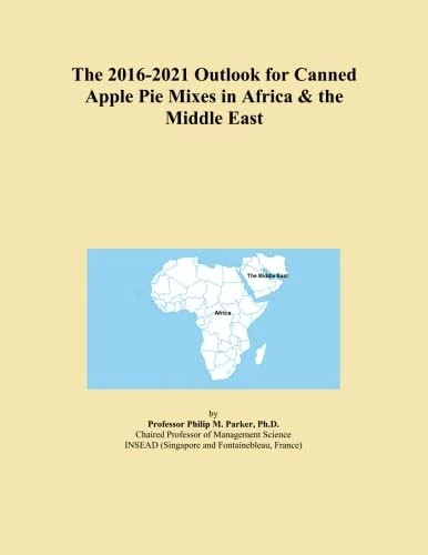 The 2016-2021 Outlook for Canned Apple Pie Mixes in Africa & the Middle East