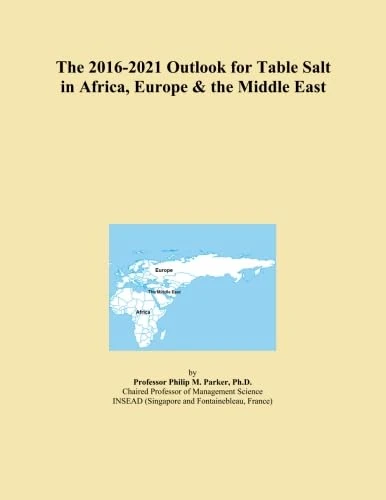 The 2016-2021 Outlook for Table Salt in Africa, Europe & the Middle East