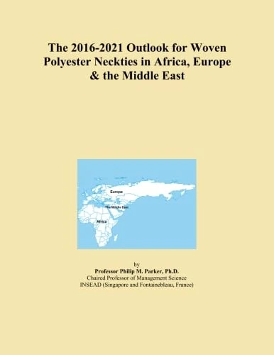 The 2016-2021 Outlook for Woven Polyester Neckties in Africa, Europe & the Middle East