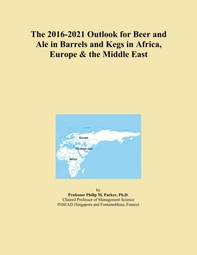 The 2016-2021 Outlook for Beer and Ale in Barrels and Kegs in Africa, Europe & the Middle East