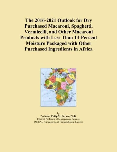 The 2016-2021 Outlook for Dry Purchased Macaroni, Spaghetti, Vermicelli, and Other Macaroni Products with Less Than 14-Percent Moisture Packaged with Other Purchased Ingredients in Africa