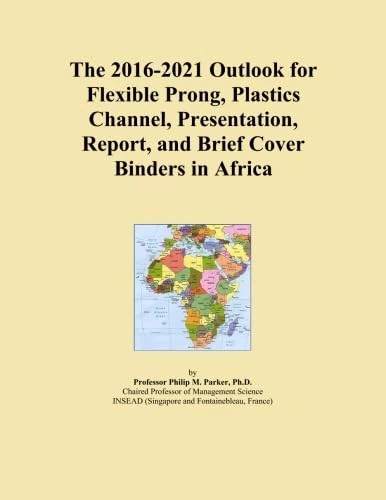 The 2016-2021 Outlook for Flexible Prong, Plastics Channel, Presentation, Report, and Brief Cover Binders in Africa