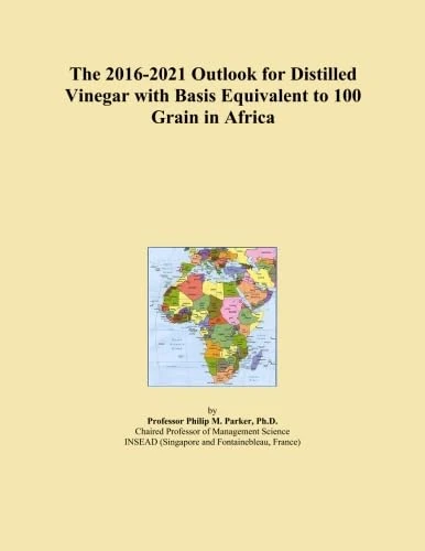 The 2016-2021 Outlook for Distilled Vinegar with Basis Equivalent to 100 Grain in Africa