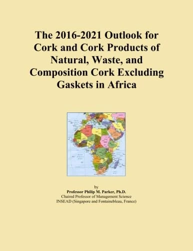 The 2016-2021 Outlook for Cork and Cork Products of Natural, Waste, and Composition Cork Excluding Gaskets in Africa