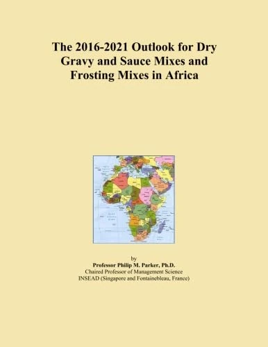 The 2016-2021 Outlook for Dry Gravy and Sauce Mixes and Frosting Mixes in Africa